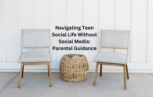 Navigating Teen Social Life Without Social Media: Parental Guidance