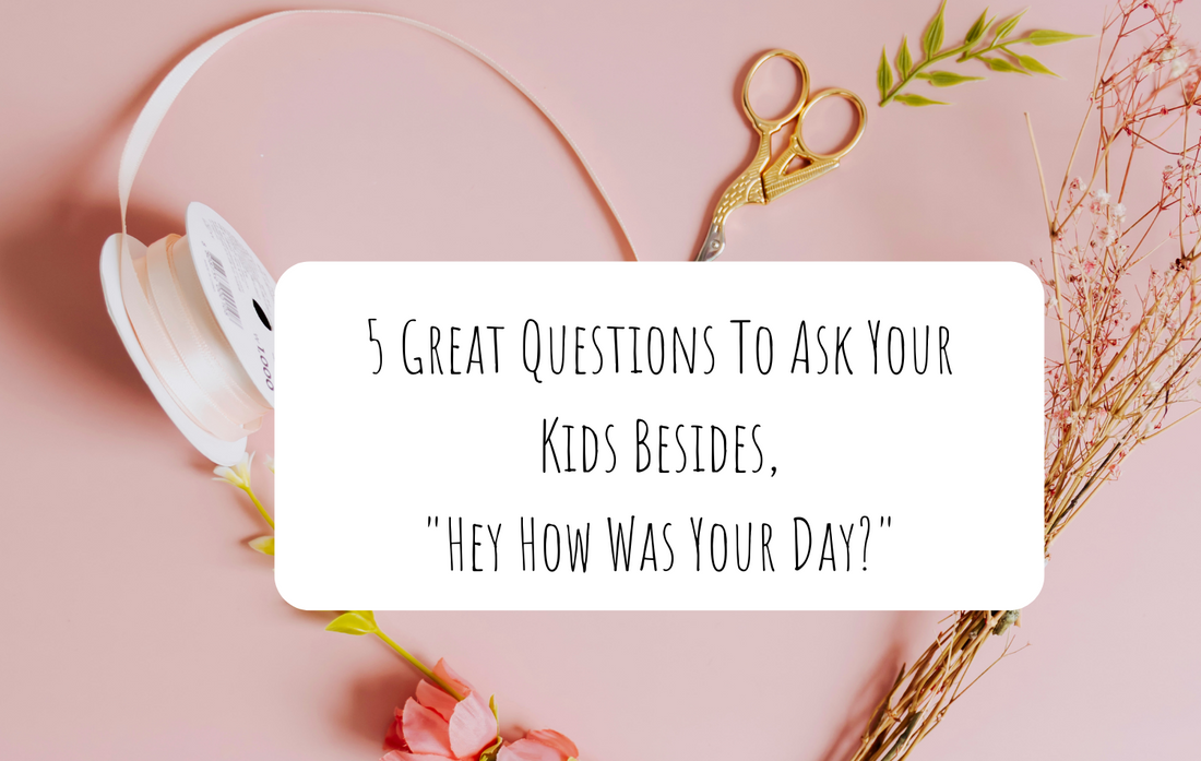 5 questions to ask your kids when they come home from school