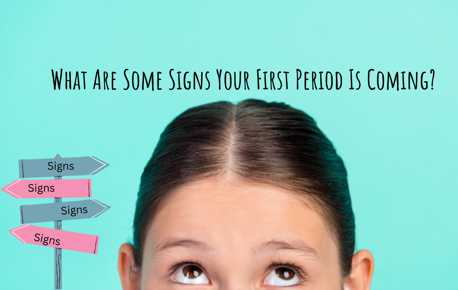 what-are-some-signs-your-first-period-is-coming-girl-e-kits