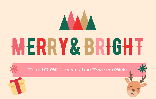 Top 10 Gift Ideas for Tween Girls - 2022